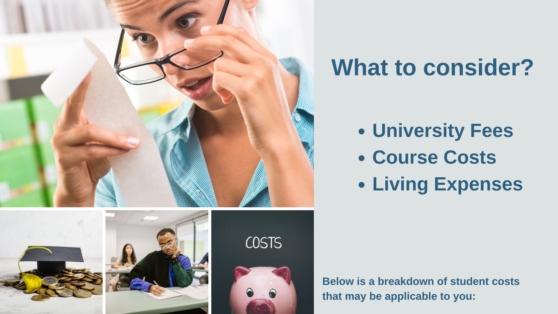 Image of a women looking at a receipt, a graduate cap with coins under it, a student sitting an exam, a piggy bank with cost over it